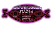 Stage 6 ~Border of Joy and Sorrow~